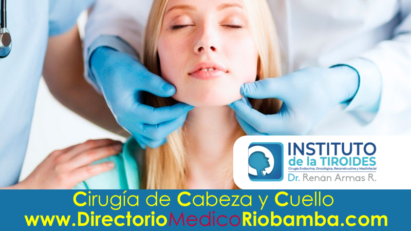 CIRUGIA DE CUELLO CABEZA RIOBAMBA